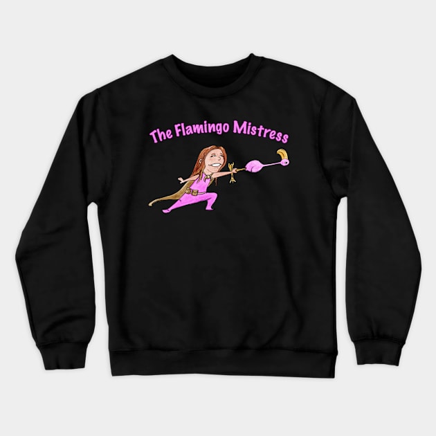 The Flamingo Mistress Crewneck Sweatshirt by digital_james